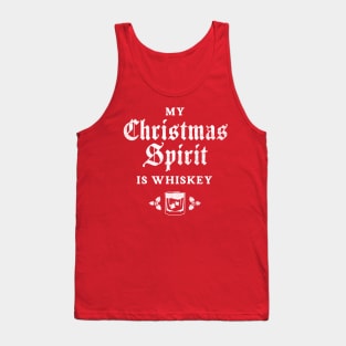 My Christmas Spirit Is Whiskey Tank Top